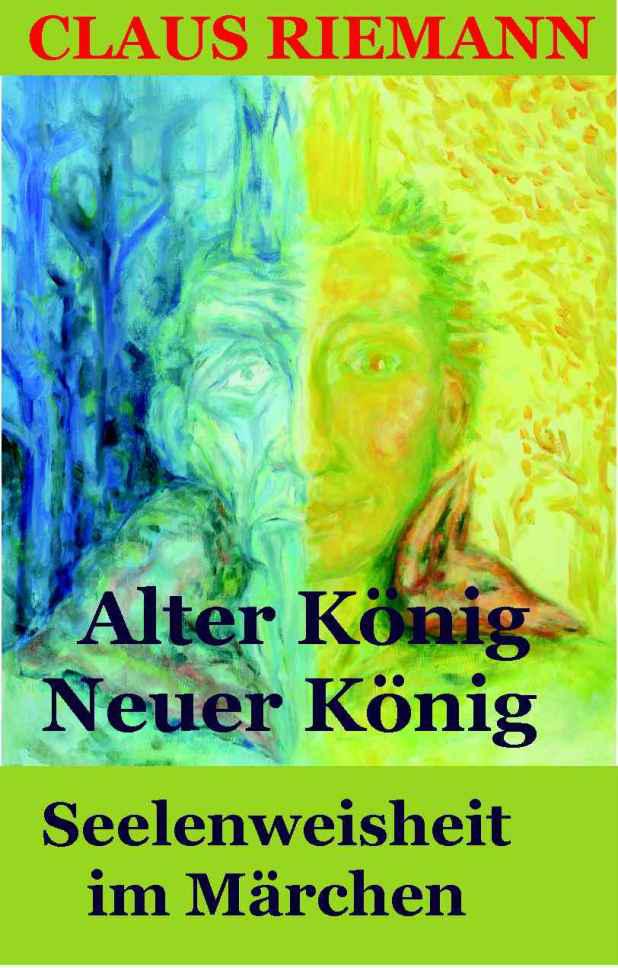Alter König Neuer König - Seelenweishheit im Märchen