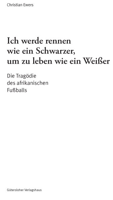 Ich werde rennen wie ein Schwarzer, um zu leben wie ein Weisser