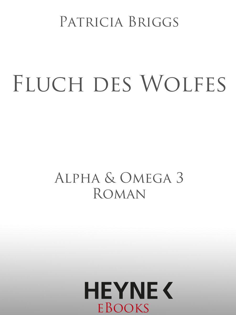 Fluch des Wolfes: Alpha & Omega 3 - Roman